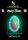 Awry Plans (#2) (Dragon's Fire) - Danielle Kazemi