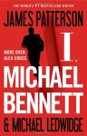 I, Michael Bennett - James Patterson, Michael Ledwidge