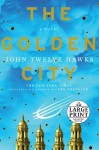 The Golden City - John Twelve Hawks