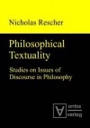 Philosophical Textuality: Studies on Issues of Discourse in Philosophy - Nicholas Rescher