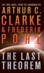 The Last Theorem - Arthur C. Clarke, Frederik Pohl