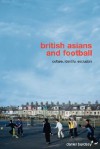 British Asians and Football - Burdsey Daniel, Ian McDonald, Jennifer Hargreaves, Burdsey Daniel