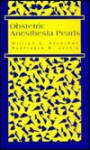 Obstetric Anesthesia Pearls - William E. Ackerman, Mushtaque M. Juneja