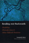 Bending Over Backwards: Essays on Disability and the Body - Lennard J. Davis