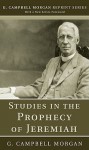 Studies in the Prophecy of Jeremiah - G. Campbell Morgan