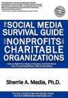 The Social Media Survival Guide for Nonprofits and Charitable Organizations - Sherrie Ann Madia