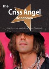 The Criss Angel Handbook - Everything You Need to Know about Criss Angel - Emily Smith