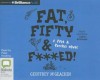 Fat, Fifty & F***ed!: A Fast & Furious Novel - Geoff McGeachin, Peter Hosking