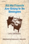 All My Friends Are Going to Be Strangers - Larry McMurtry, Raymond L. Neinstein