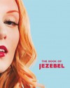 The Book of Jezebel: An Illustrated Encyclopedia of Lady Things - Anna Holmes