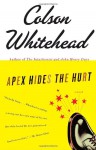 Apex Hides the Hurt - Colson Whitehead