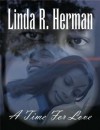 A Time For Love - Linda R. Herman