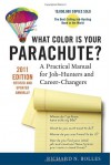 What Color Is Your Parachute? 2011: A Practical Manual for Job-Hunters and Career-Changers - Richard Nelson Bolles