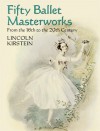 Four Centuries of Ballet: Fifty Masterworks - Lincoln Kirstein