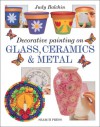 Decorative Painting on Glass, Ceramics & Metal - Judy Balchin