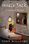 Uncle Jack: A Victorian Mystery - Tony Williams