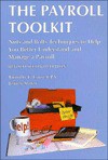 The Payroll Toolkit: Nuts and Bolts Techniques to Help You Better Understand and Manage a Payroll - Timothy F. Carse, Jeffrey Slater