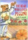 The Bear Who Loved Puccini - Arnold Sundgaard, Dominic Catalano