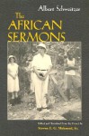 The African Sermons - Albert Schweitzer, Steven E.G. Melamed Sr.