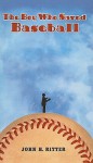 The Boy Who Saved Baseball - John H. Ritter