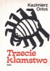 Trzecie kłamstwo - Kazimierz Orłoś