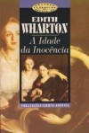 A Idade da Inocência - Edith Wharton, Teresa de Sousa Gomes