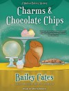 Charms and Chocolate Chips (A Magical Bakery Mystery #3) - Amy Rubinate, Bailey Cates