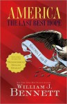 America: The Last Best Hope: Volume I and Volume II - William J. Bennett