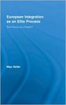 European Integration as an Elite Process: The Failure of a Dream? - Max Haller