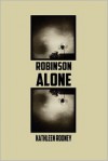 Robinson Alone - Kathleen Rooney