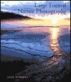 Large Format Nature Photography - Jack Dykinga