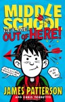 Middle School: Get Me out of Here! - James Patterson, Chris Tebbetts, Laura Park