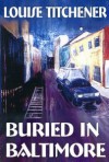 Buried in Baltimore, A Toni Credella Mystery - Louise Titchener