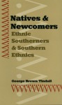 Natives and Newcomers: Ethnic Southerners and Southern Ethnics - George Brown Tindall