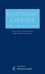 Electronic Evidence: Disclosure, Discovery, and Admissibility - Stephen Mason