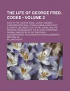 The Life of George Fred. Cooke (Volume 2); (Late of the Theatre Royal, Covent Garden) Composed Principally from Journals and Other Authentic - William Dunlap