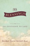 99 Blessings: An Invitation to Life - David Steindl-Rast