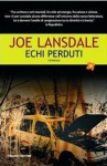 Echi perduti - Joe R. Lansdale, Sebastiano Pezzani