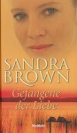 Gefangene Der Liebe - Sandra Brown, Heinz Tophinke