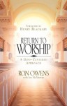 Return to Worship: A God-Centered Approach - Ron Owens