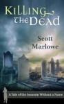 Killing the Dead - Scott Marlowe