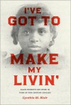 I've Got to Make My Livin': Black Women's Sex Work in Turn-of-the-Century Chicago (Historical Studies of Urban America) - Cynthia M. Blair