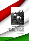 Ferenc Puskás﻿. Legenda futbolu - Marek Andrzejewski