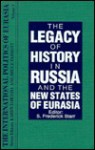 The International Politics of Eurasia: The Influence of History v. 1 (The International Politics of Eurasia) - S. Frederick Starr