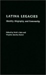 Latina Legacies: Identity, Biography, and Community - Vicki L. Ruiz, Virginia Sanchez Korrol