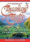 Canaanland Classics: 25 Great Southern Gospel Favorites - Mosie Lister