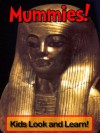 Mummies! Learn About Mummies and Enjoy Colorful Pictures - Look and Learn! (50+ Photos of Mummies) - Becky Wolff