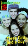 Three Girls and a Guy (Sweet Valley High Senior Year) - Francine Pascal