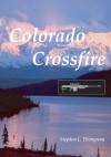 Colorado Crossfire - Stephen Thompson