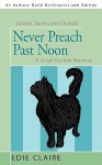 Never Preach Past Noon (Leigh Koslow Mystery #3) - Edie Claire